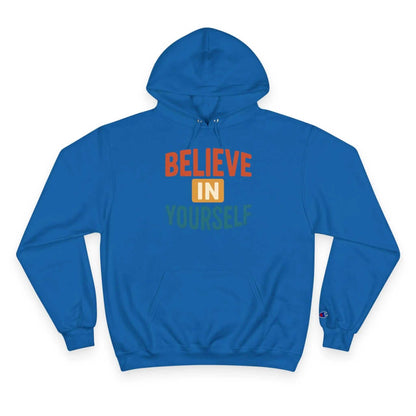 Blue hoodie with Believe In Yourself motivational text