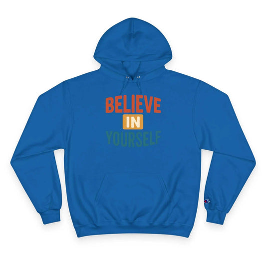 Blue hoodie with Believe In Yourself motivational text