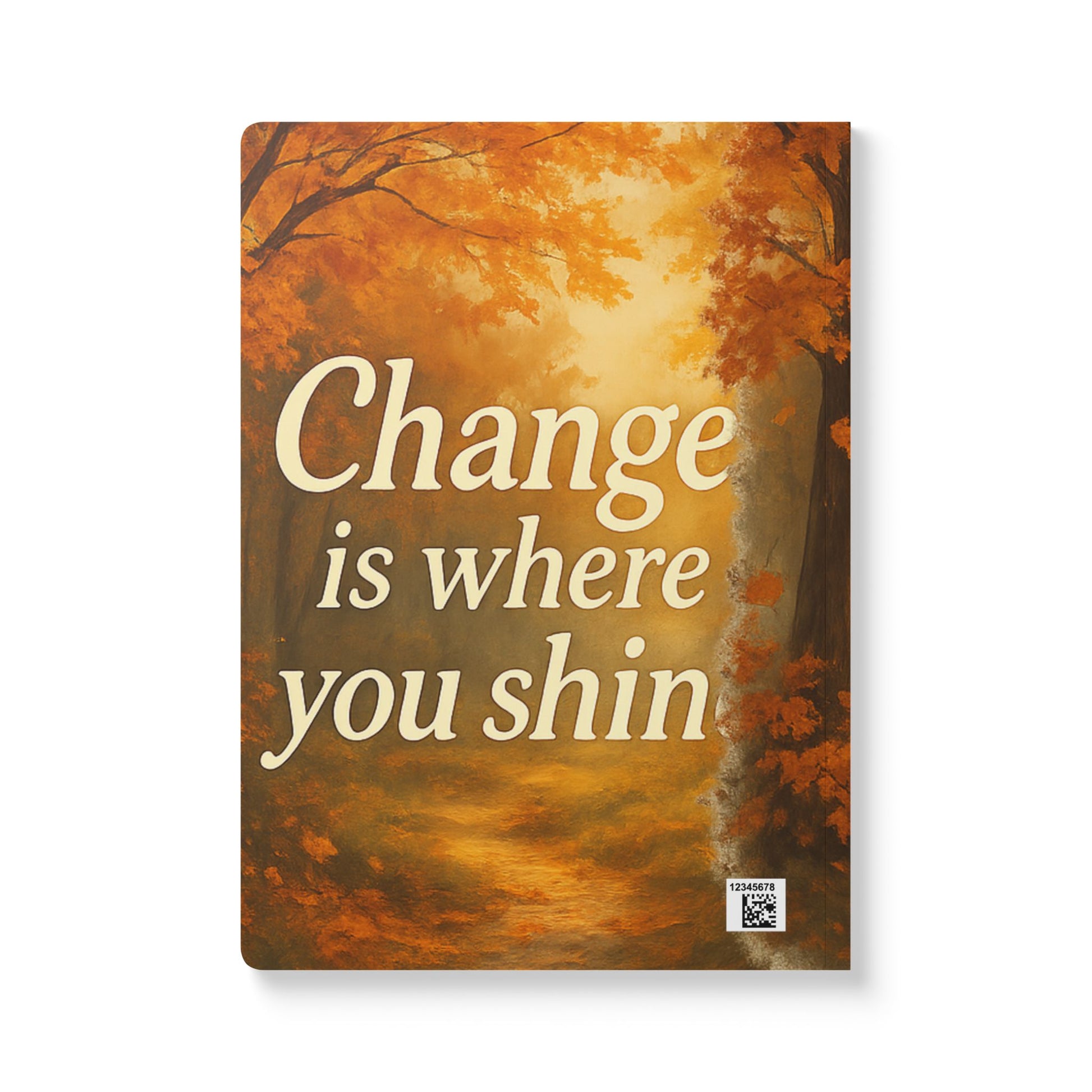 Change is Where You Shine – motivational softcover writing journal