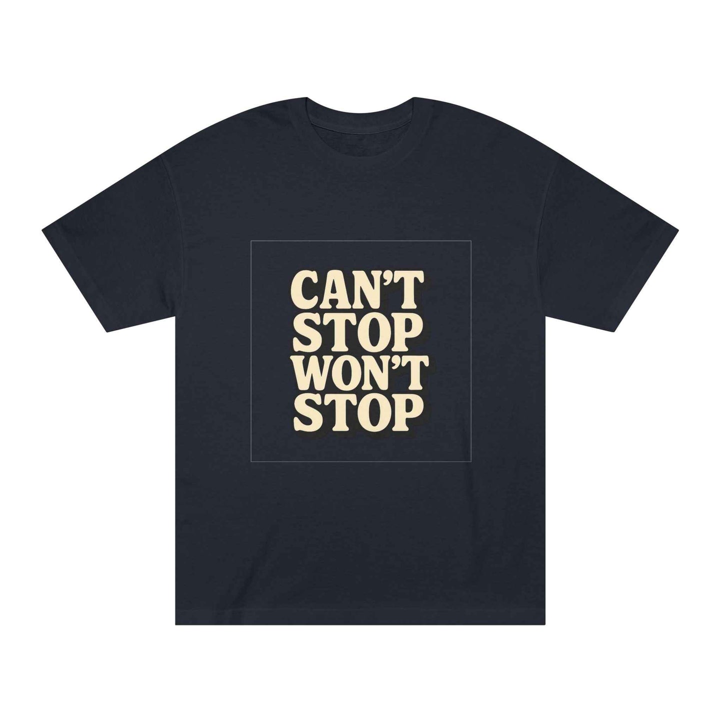 Can't Stop Won't Stop Unisex Tee – Wear Your Drive