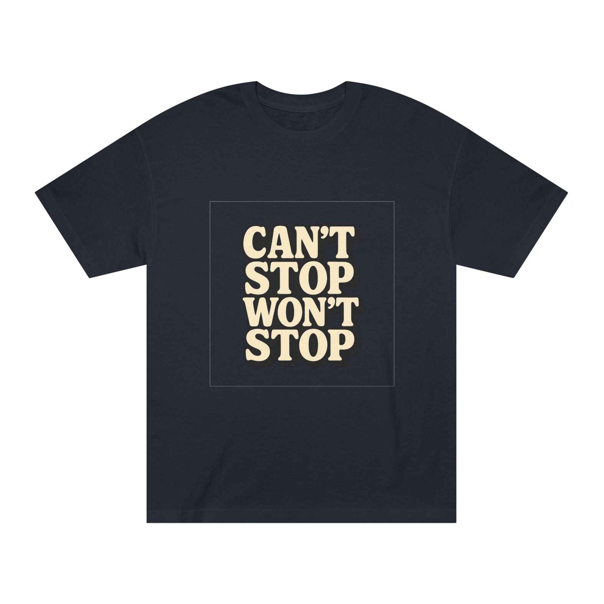 Can't Stop Won't Stop Unisex Tee – Wear Your Drive