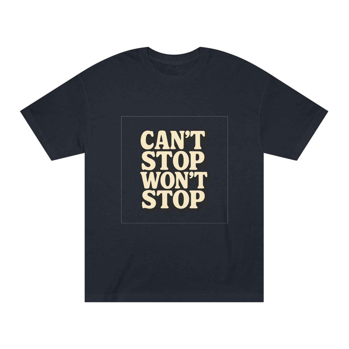 Can't Stop Won't Stop Unisex Tee – Wear Your Drive