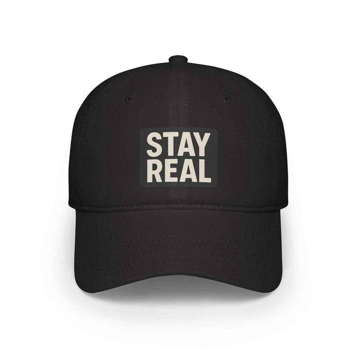 Stay Real Baseball Cap - Low Profile, Adjustable &amp; Stylish